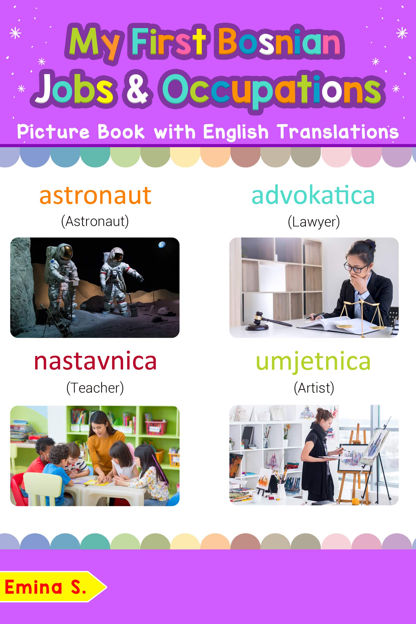 My First Bosnian Jobs and Occupations Picture Book with English Translations: Bilingual Early Learning & Easy Teaching Bosnian Books for Kids (Teach & Learn Basic Bosnian words for Children 12)