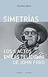 Simetrías. Los 5 Actos En Las Películas De John Ford