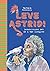 Leve Astrid! by Barbara Rottiers