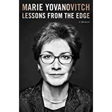 Lessons from the Edge: A Memoir – An Instant NYT Bestseller: A Diplomat's Story of Courage and Democracy