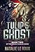 Tulip’s Ghost