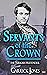 Servants of the Crown: The ...