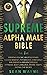 SUPREME ALPHA MALE BIBLE Th...