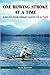 One Rowing Stroke at a Time - Surviving Stage 3 Breast Cancer... by Beth Gardner