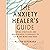 The Anxiety Healer's Guide: Coping Strategies and Mindfulness Techniques to Calm the Mind and Body
