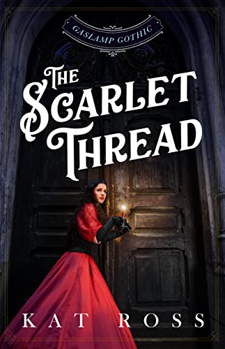 The Scarlet Thread (Gaslamp Gothic, #7)