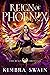 Reign of Phoenix by Kimbra Swain