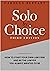 Solo by Choice: How to Star...