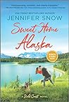 Sweet Home Alaska by Jennifer Snow