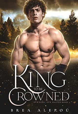 A King to be Crowned (Our King, Our Master, #4)