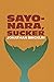 Sayonara, Sucker by Jonathan Bricklin