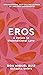 Eros: A Return to Unconditional Love (Mystery School Series)