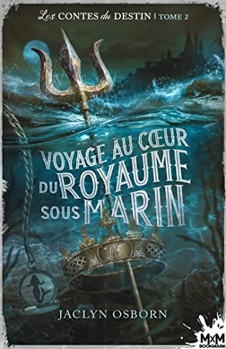 Voyage au cœur du royaume sous marin (Les contes du destin, #2)