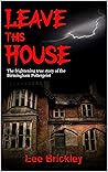 Leave This House:...