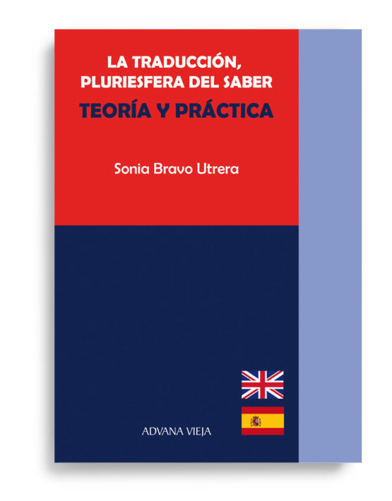 La traducción, plurisfera del saber. Teoría y práctica