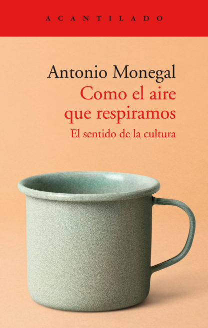 Como el aire que respiramos. El sentido de la cultura (Paperback)