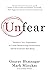 Unfear: Transform Your Organization to Create Breakthrough Performance and Employee Well-Being