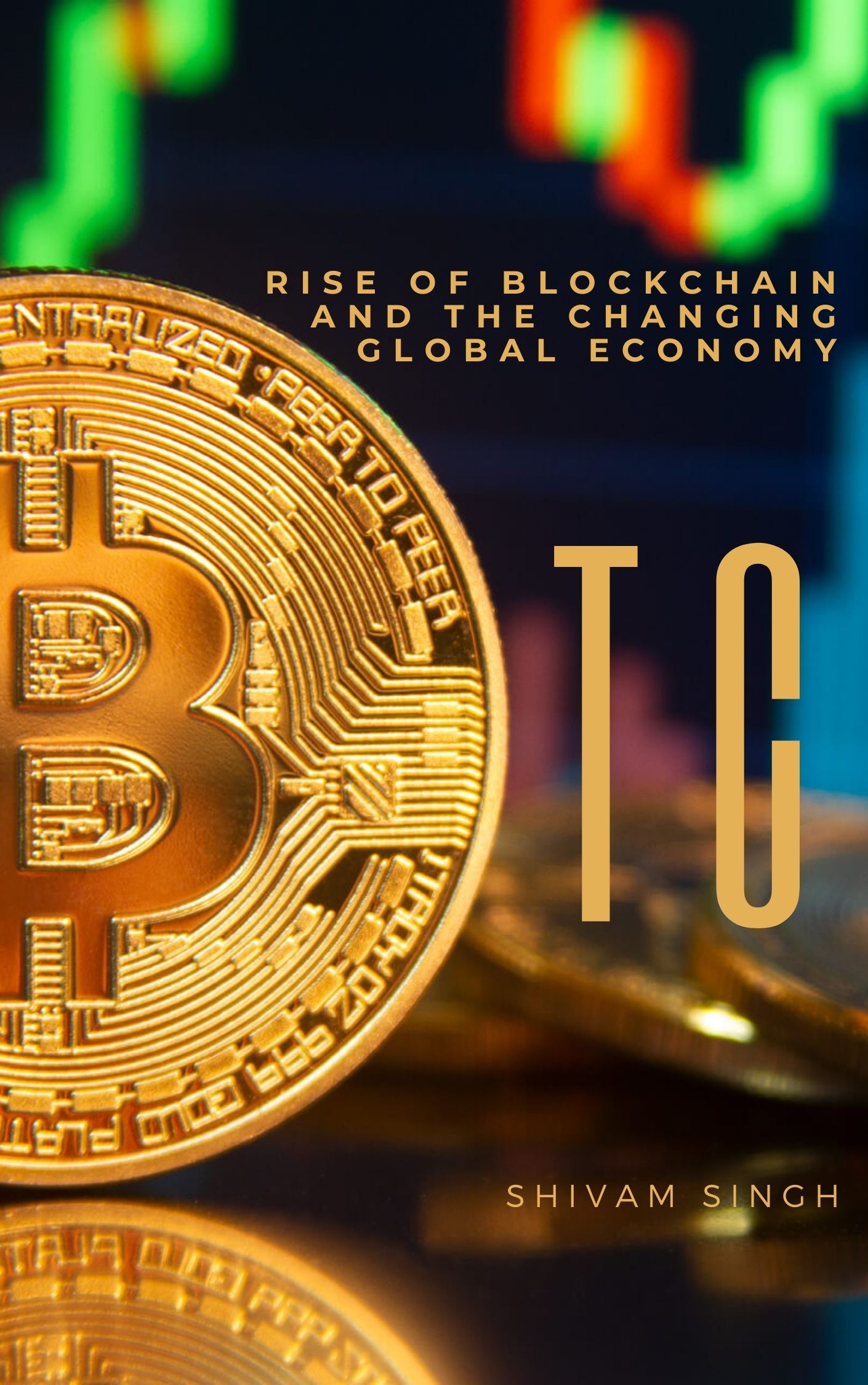 BTC: Rise of Blockchain and the changing global economy