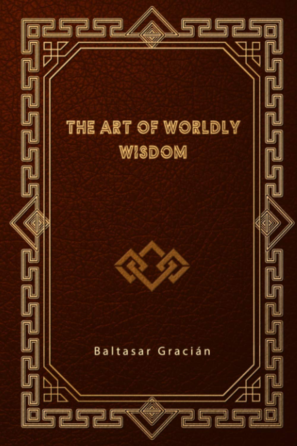 The Art of Worldly Wisdom