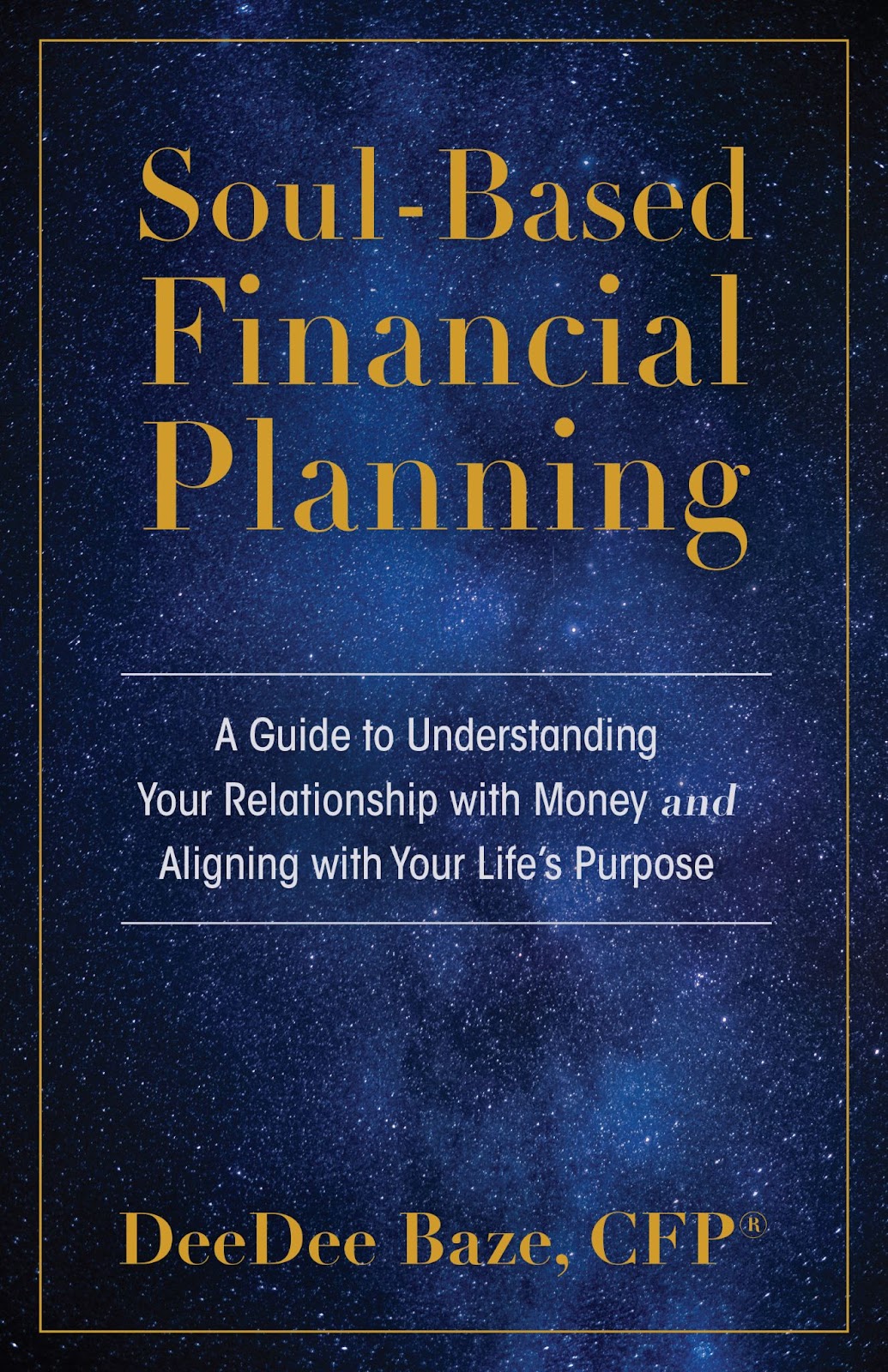 Soul-Based Financial Planning: A Guide to Understanding Your Relationship with Money and Aligning with Your Life's Purpose