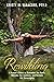 Rewilding: A Woman's Quest ...