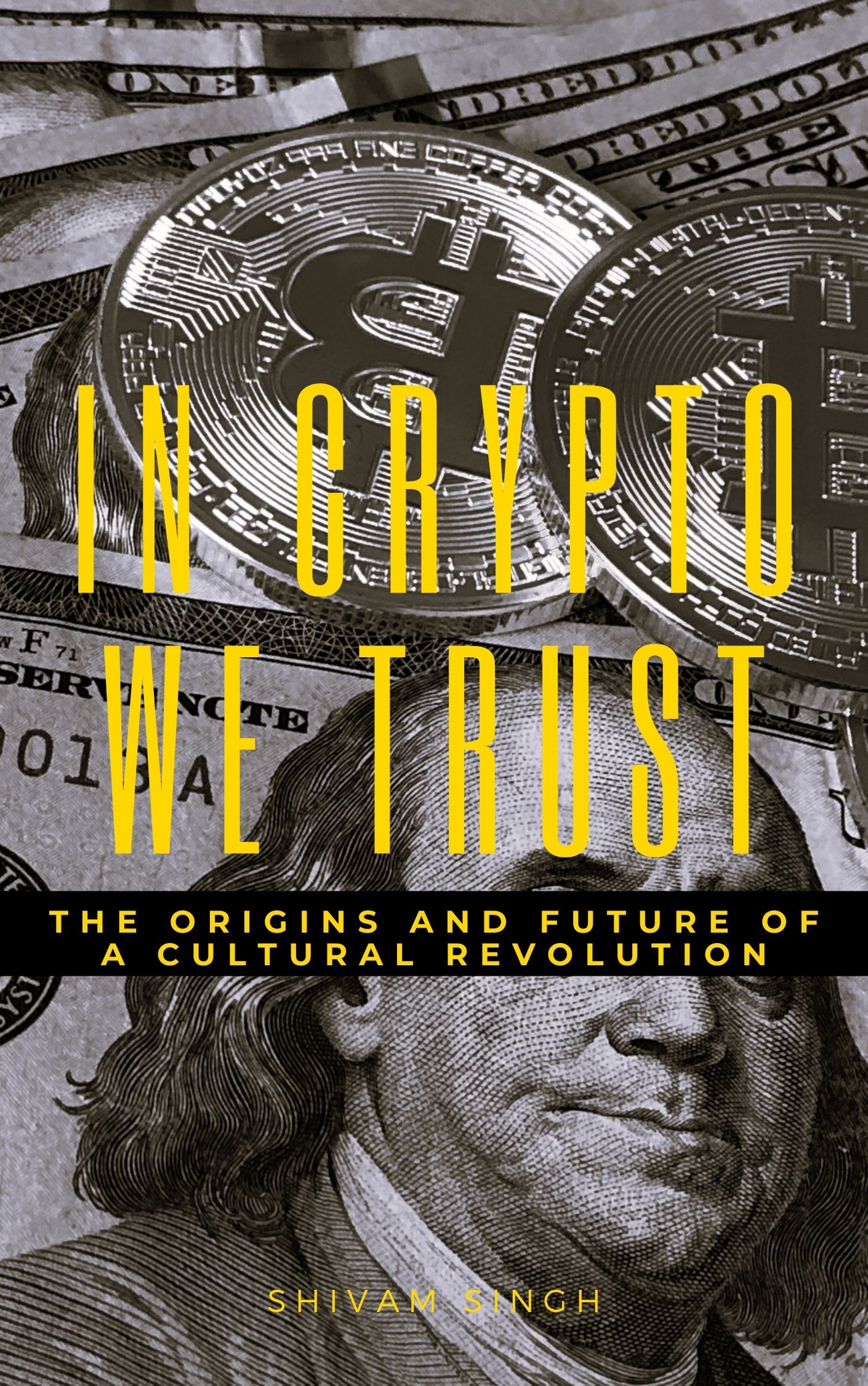 In Crypto We Trust: The Origins and Future of a Cultural Revolution