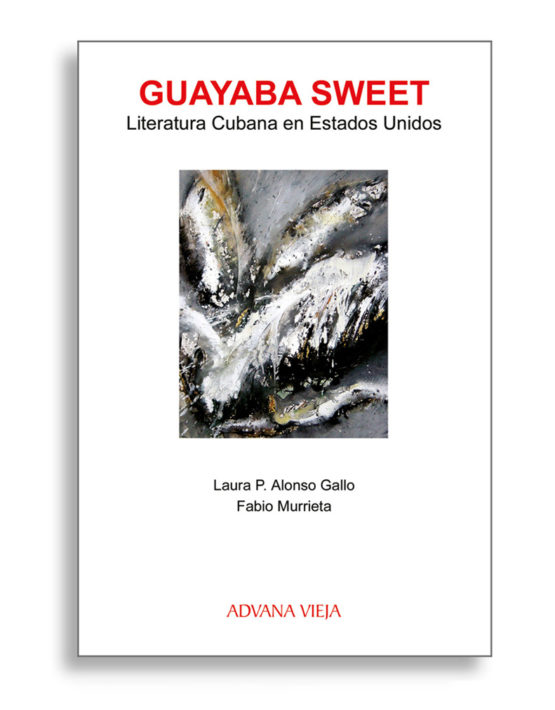 Guayaba sweet. Literatura cubana en Estados Unidos