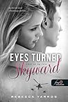Eyes Turned Skyward – Nézz az ég felé by Rebecca Yarros