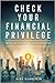 Check Your Financial Privilege