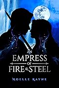 An Empress of Fire & Steel