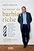 Le retour du barbier riche: Visiblement plus vieux et légèrement plus sage, Dave Chilton offre son point de vue sur le monde de l'argent (French Edition)