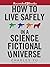 How to Live Safely in a Science Fictional Universe