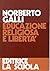 Educazione religiosa e libertà by Norberto Galli