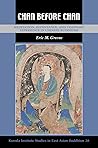 Chan Before Chan: Meditation, Repentance, and Visionary Experience in Chinese Buddhism (Kuroda Studies in East Asian Buddhism, 39)