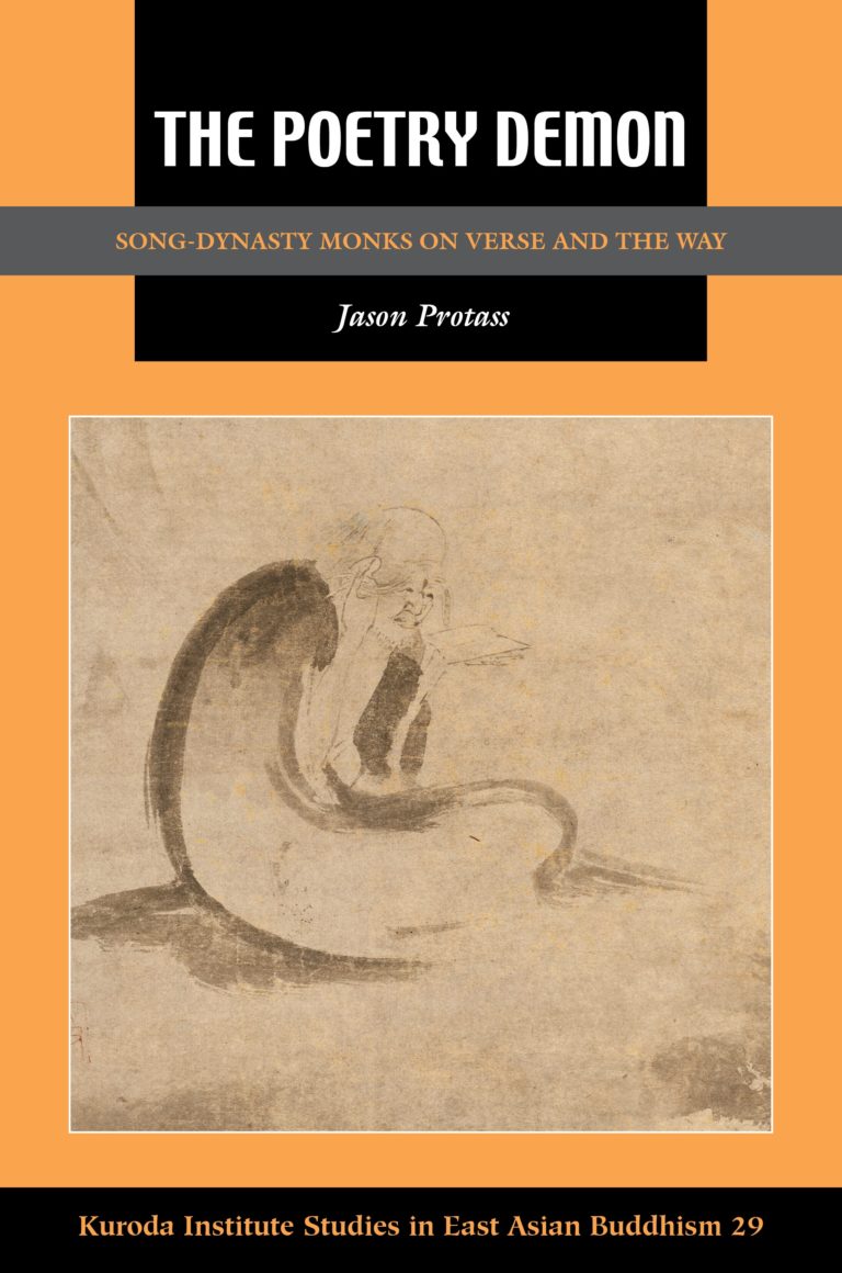 The Poetry Demon: Song-Dynasty Monks on Verse and the Way (Kuroda Studies in East Asian Buddhism, 40)