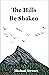 The Hills Be Shaken