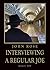 Interviewing a Regular Joe by John Rose