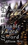 The Dragon and the Double-Edged Sword (The Stones of Peragros, #1) The Dragon and the Double-Edged Sword (The Stones of Peragros, #1)