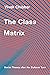 The Class Matrix: Social Theory after the Cultural Turn