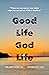 Good Life God Life: “When y...