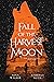 Fall of the Harvest Moon by Nina Walker