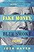 Fake Money, Blue Smoke