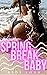 Spring Break Baby