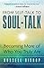 From Self-Talk to Soul Talk: Becoming More of Who You Truly Are