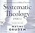 Systematic Theology: An Introduction to Biblical Doctrine: Part 2