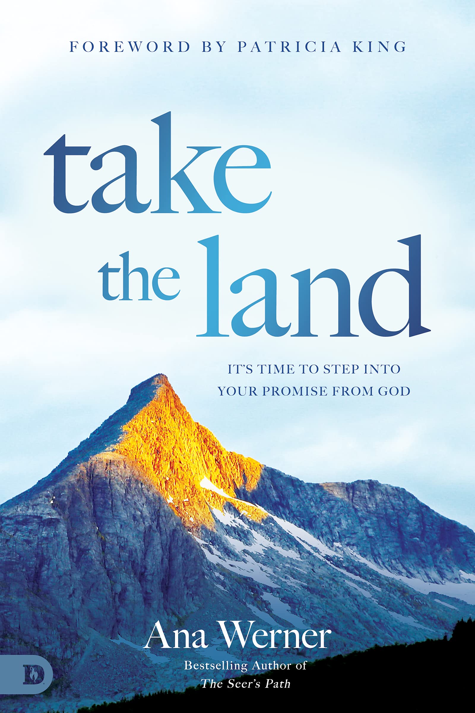 Take the Land: It's Time to Step Into Your Promise from God