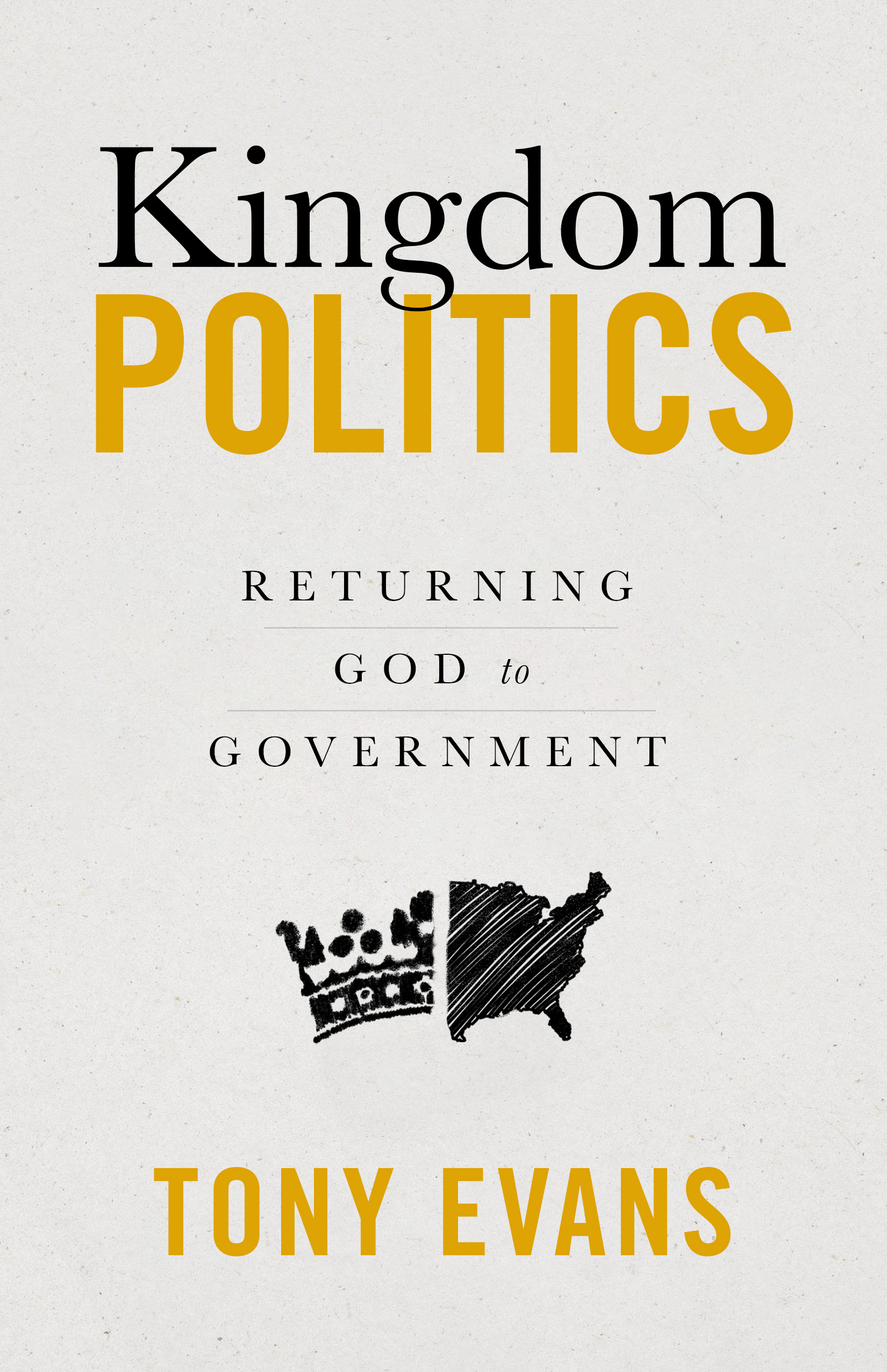 Kingdom Politics: Returning God to Government (Paperback)