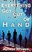 Everything Got Out of Hand:...