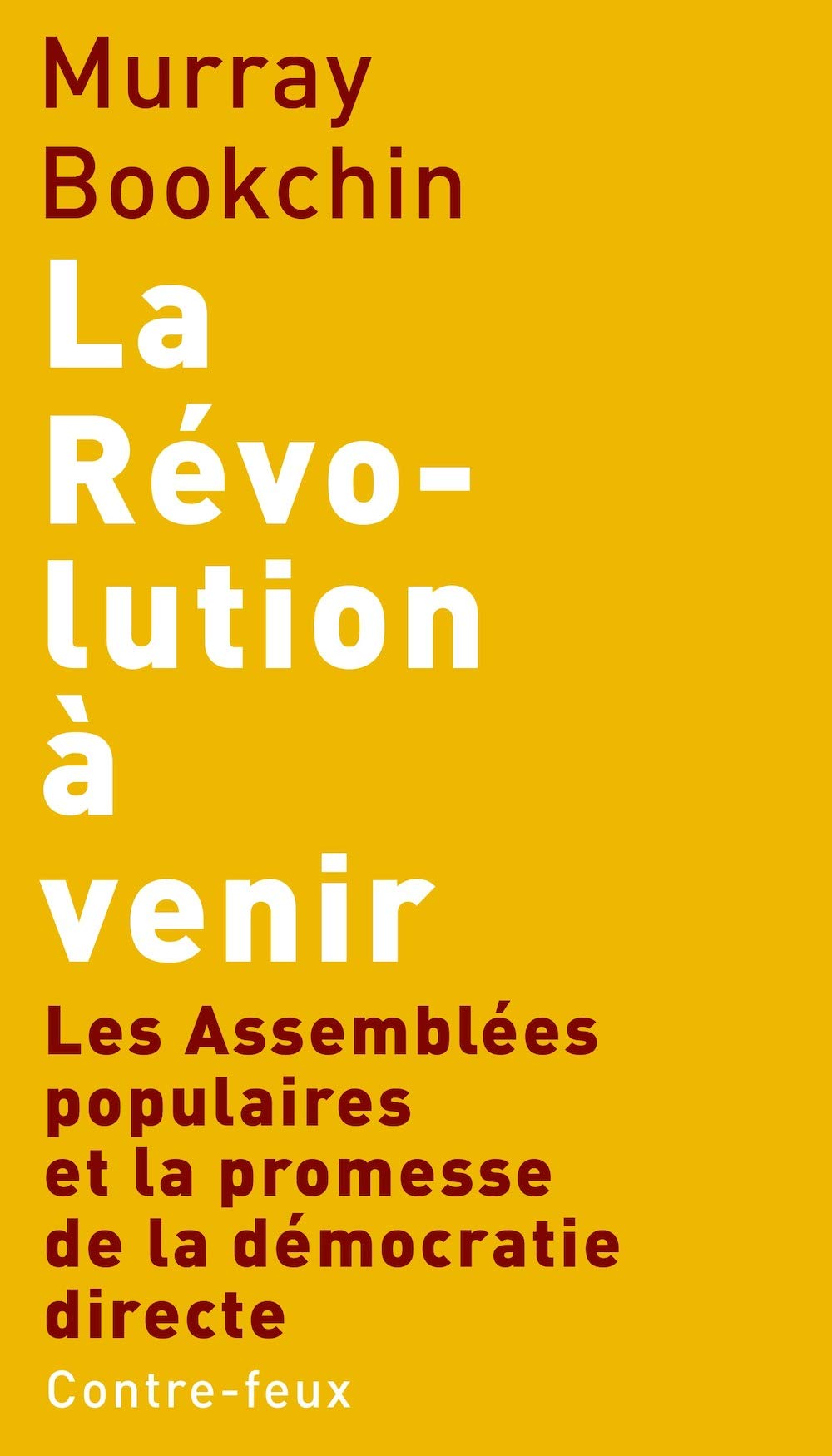 La Révolution à venir: Les Assemblées populaires et la promesse de la démocratie directe (Paperback)