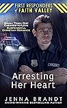 Arresting Her Heart Book cover for Arresting Her Heart